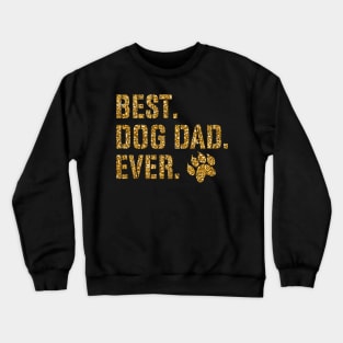 Best Dog Dad Ever Crewneck Sweatshirt